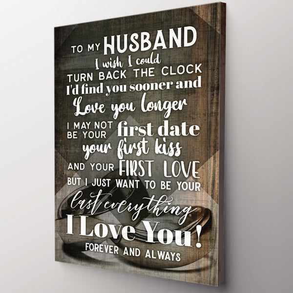 My Husband - I Want To Be Your Last Everything Canvas Wall Art – Couple Gift