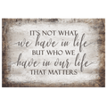 Its Who We Have In Our Life That Matters Premium Canvas