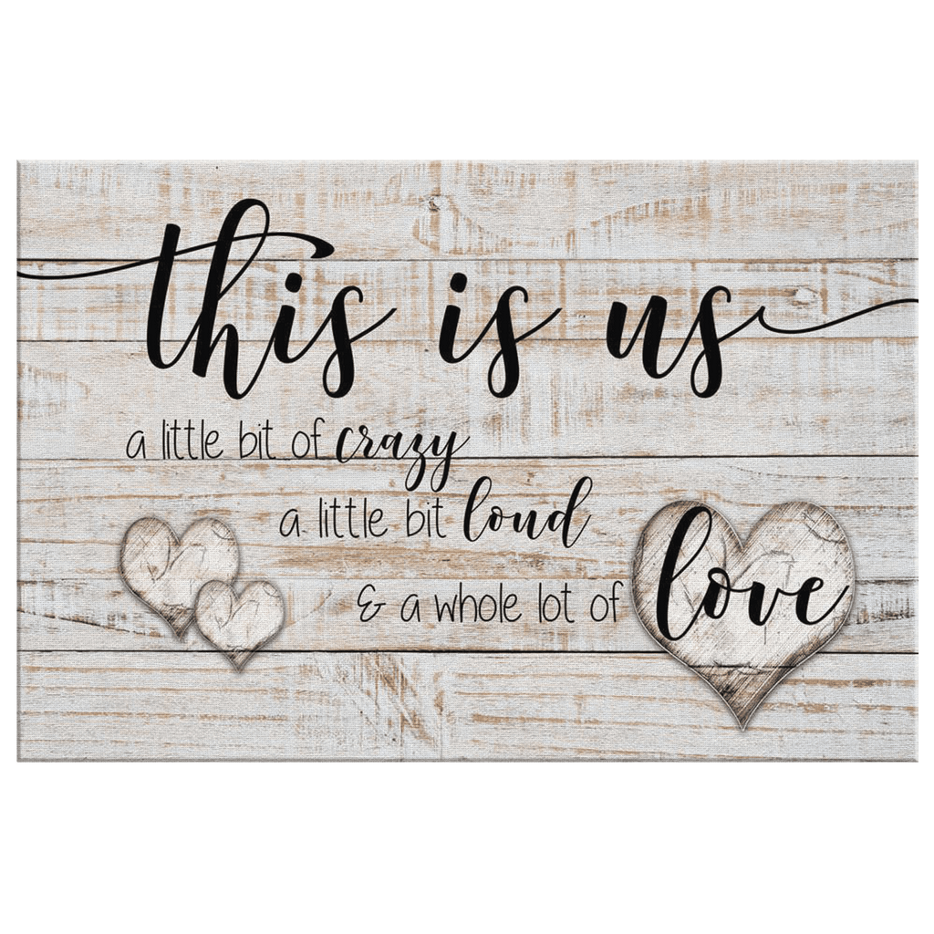 This is Us - Crazy, Loud, Love Premium Canvas Wall Art