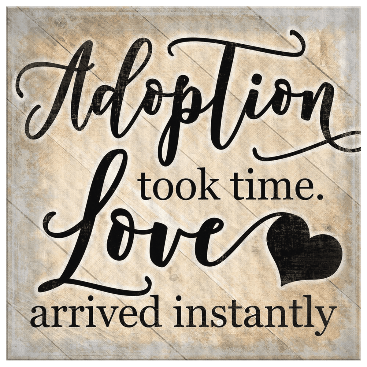 Adoption Took Time, Love Arrived Instantly Premium Canvas