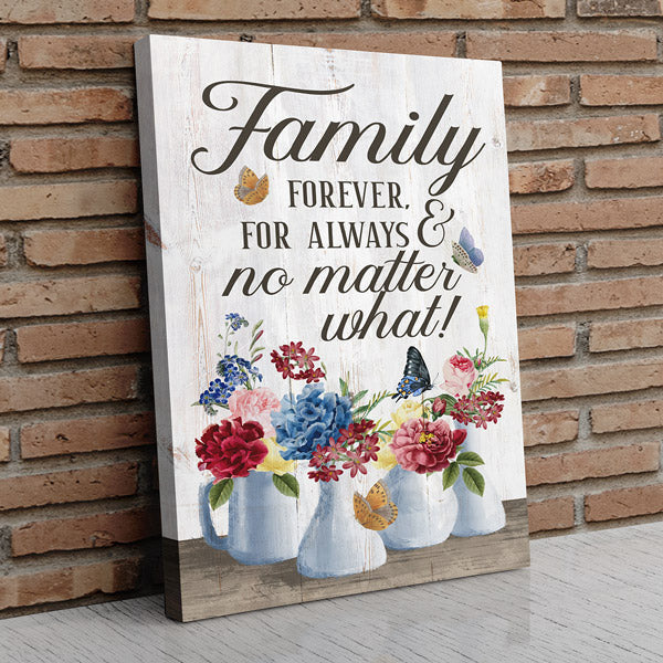 Family - Forever, For Always & No Matter What Premium Canvas