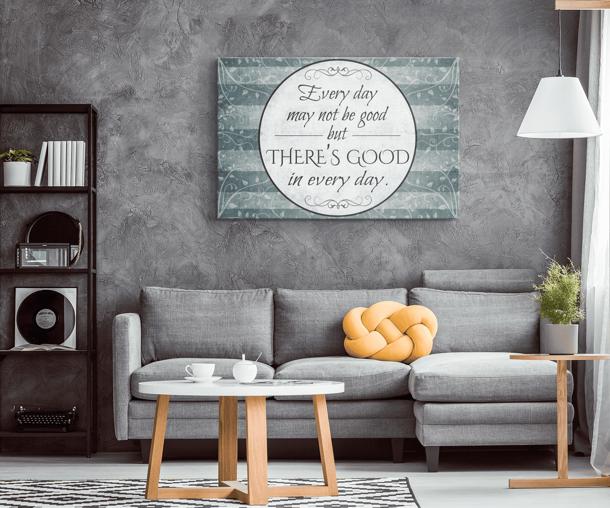 Theres Good In Every Day Premium Canvas
