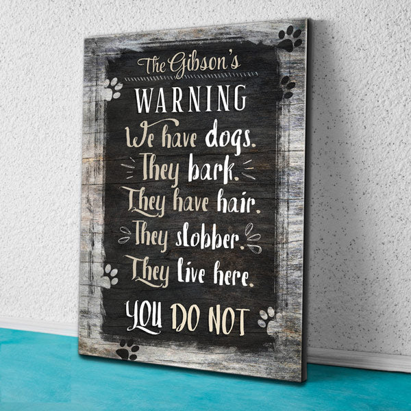Personalized Warning: We Have Dogs - They Bark Premium Canvas