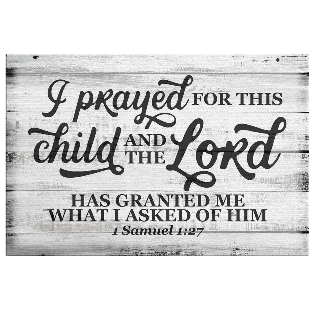 I Prayed for This Child Premium Canvas