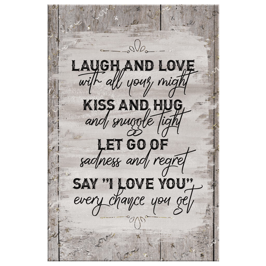 Laugh And Love With All Your Might Premium Canvas