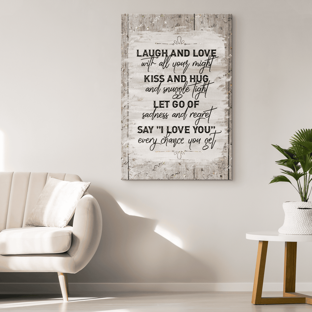 Laugh And Love With All Your Might Premium Canvas
