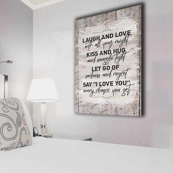 Laugh And Love With All Your Might Premium Canvas