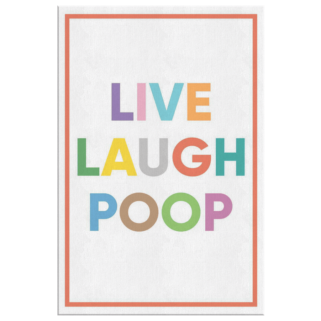Live Laugh Poop Premium Canvas