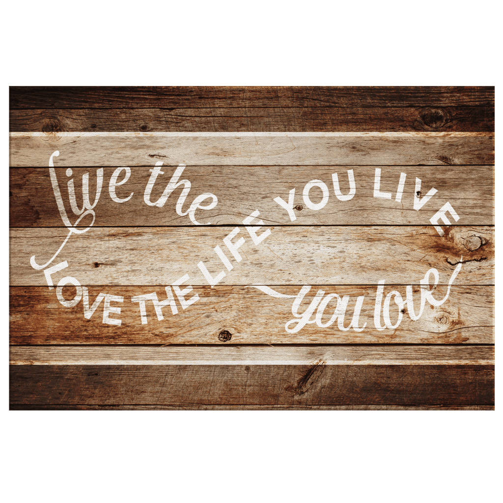 Live The Life You Love Infinity Design Premium Rustic Canvas
