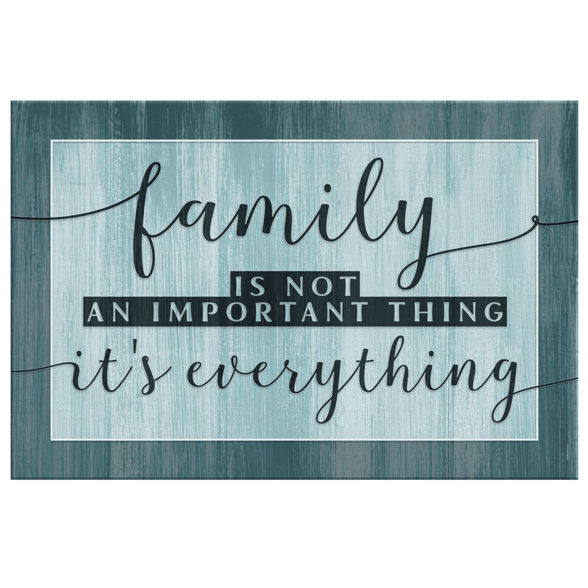 Family - Its Everything Premium Canvas