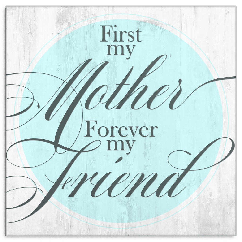 First My Mother, Forever My Friend Premium Canvas