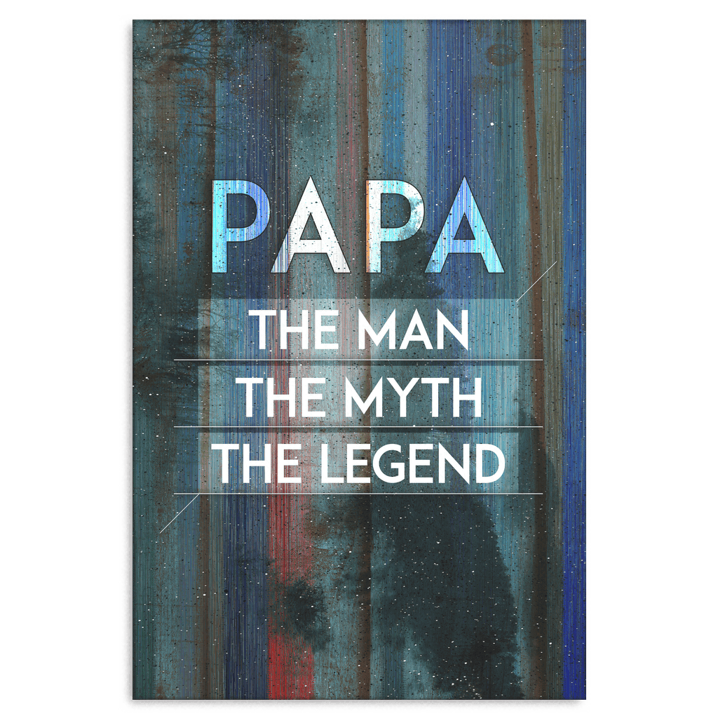 Papa - The Man, The Myth, The Legend Premium Canvas