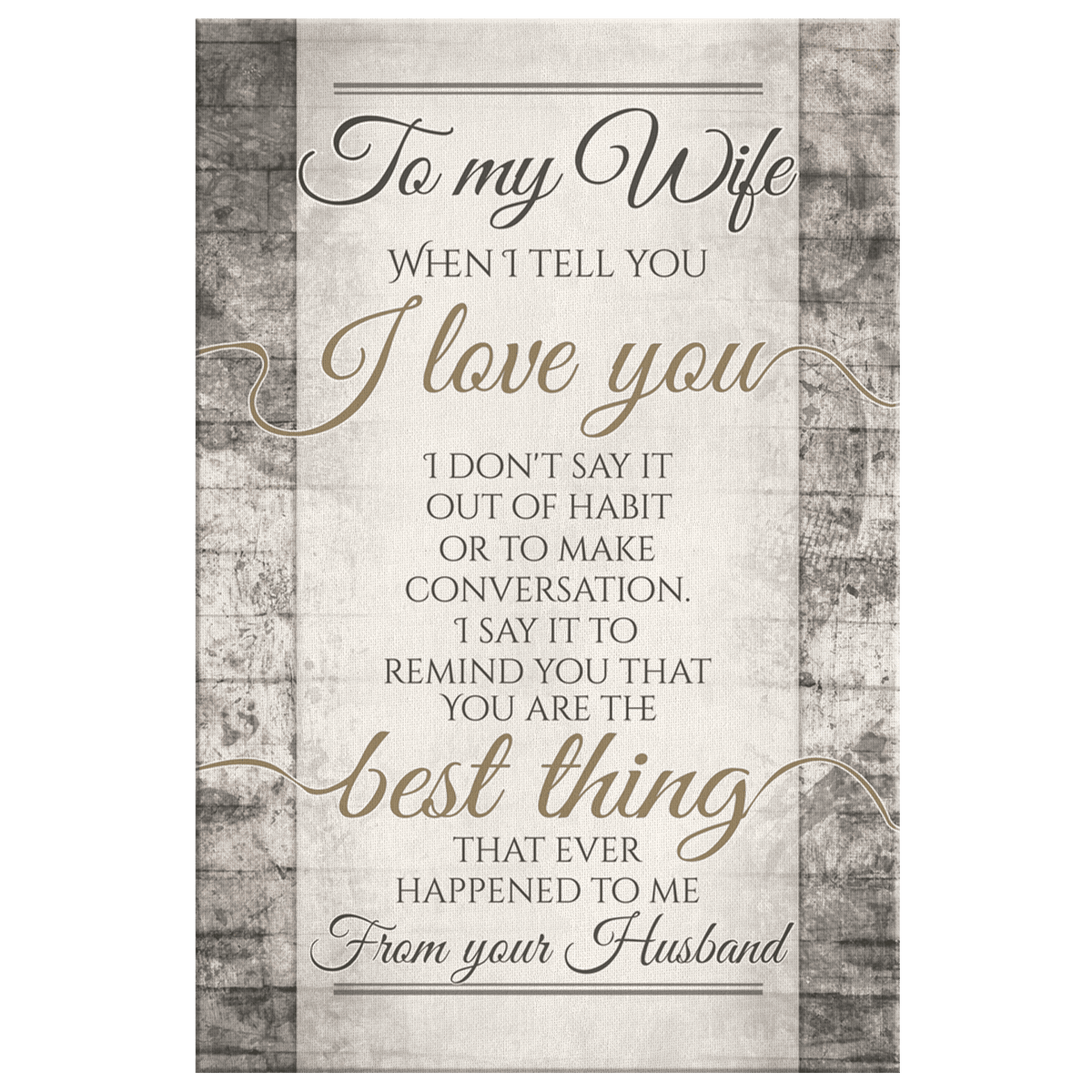 To My Wife - When I Tell You I Love You Premium Canvas