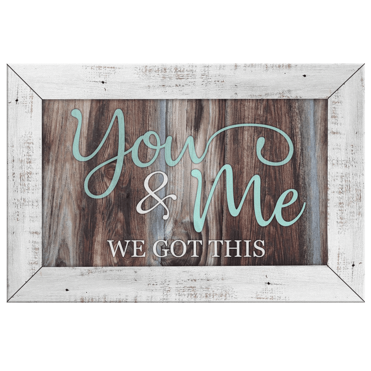 You And Me, We Got This Canvas Wall Art – Couple Gift
