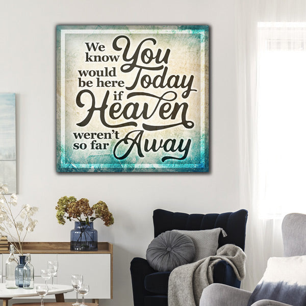 If Heaven Werent So Far Away Premium Canvas