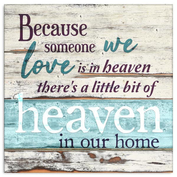 Because Someone We Love is in Heaven Premium Rustic Canvas
