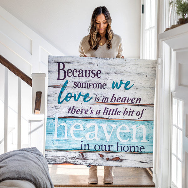 Because Someone We Love is in Heaven Premium Rustic Canvas