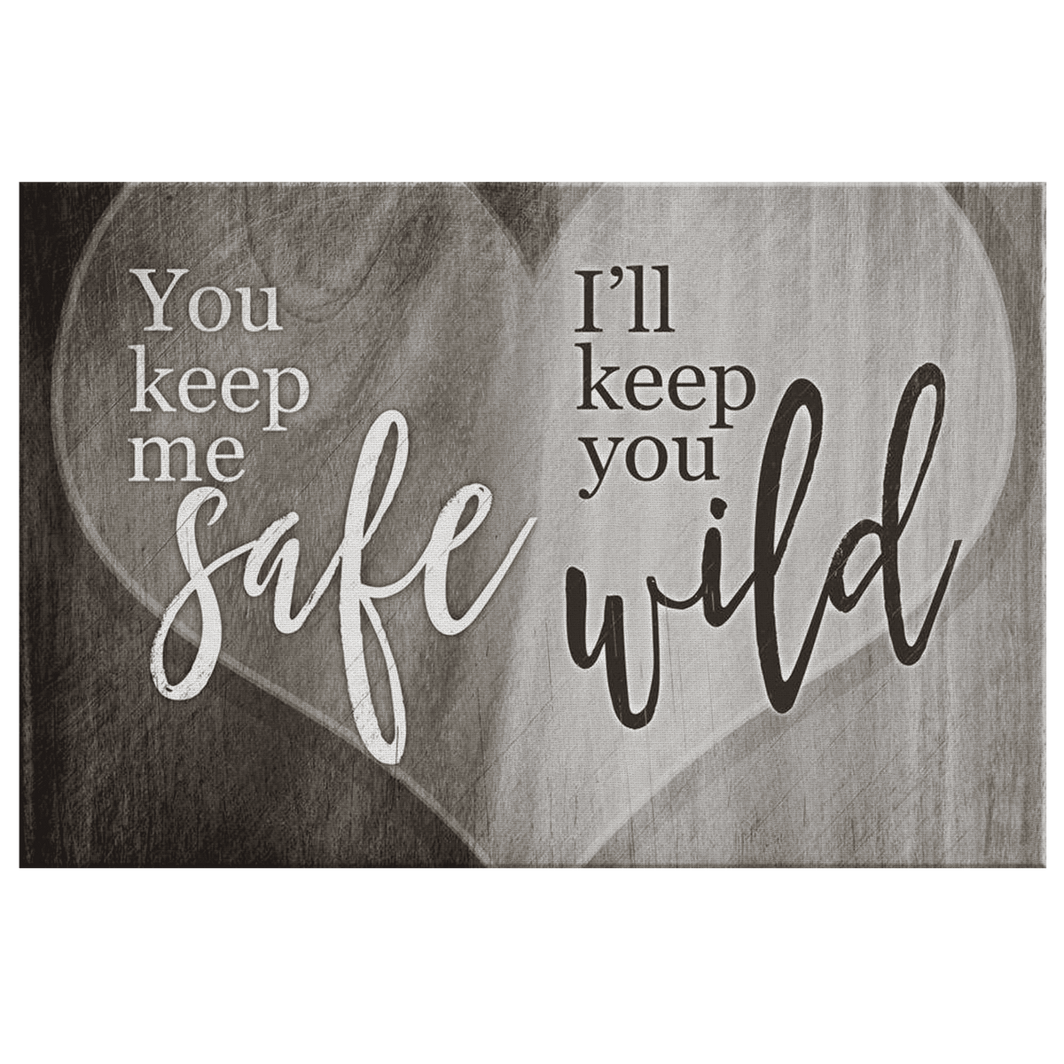 You Keep Me Safe, Ill Keep You Wild Premium Canvas