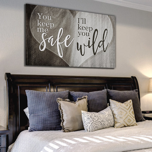 You Keep Me Safe, Ill Keep You Wild Premium Canvas