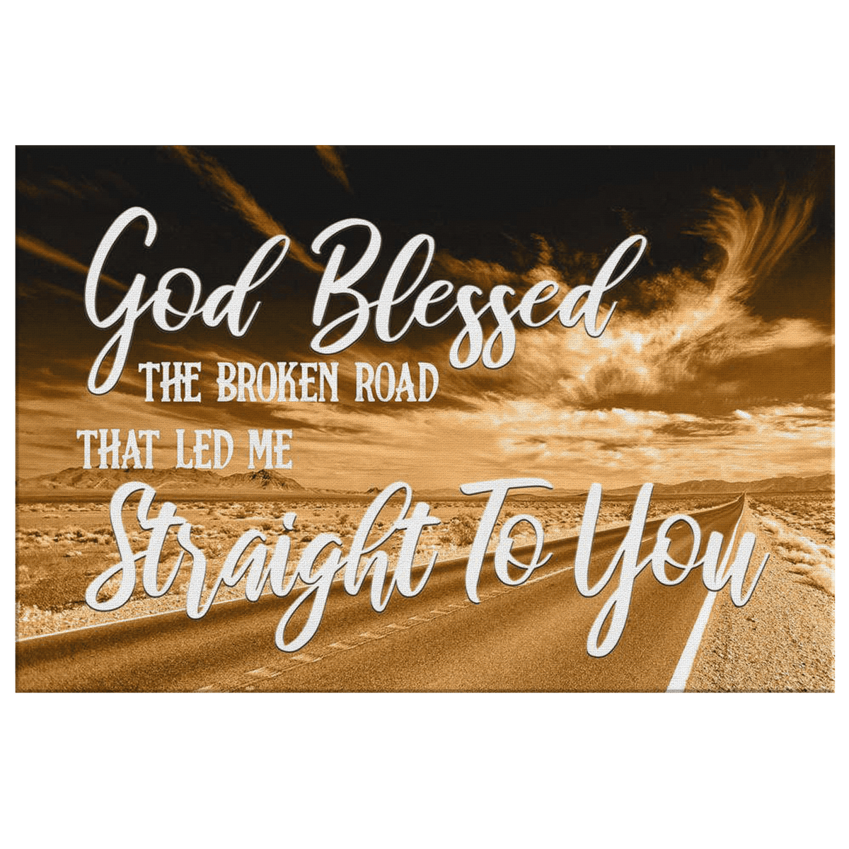 God Blessed The Broken Road Premium Canvas