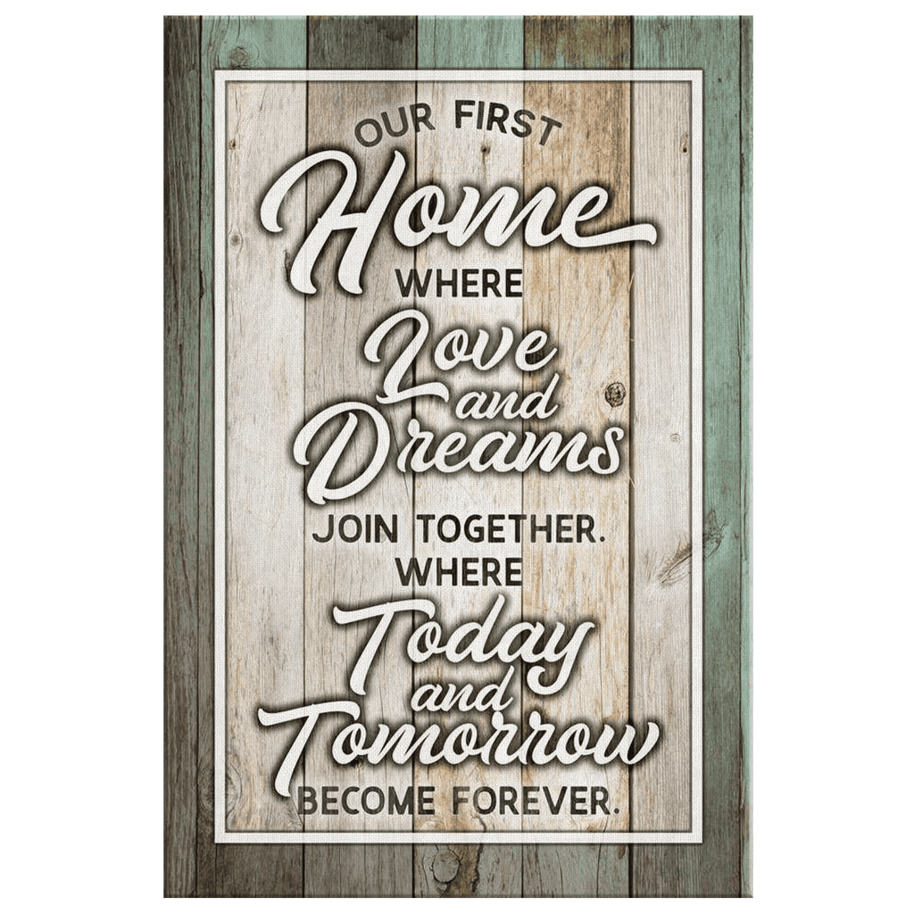 Our First Home Premium Canvas