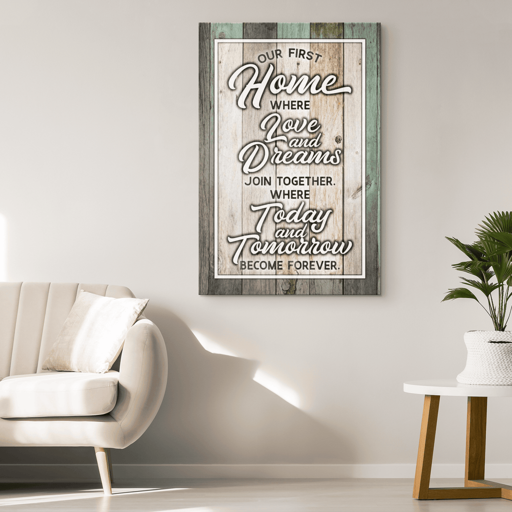 Our First Home Premium Canvas