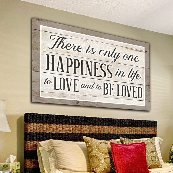 There is Only One Happiness - To Love and to be Loved Premium Canvas