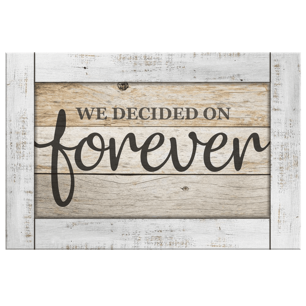 We Decided On Forever Premium Canvas