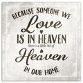 Because Someone We Love is in Heaven Premium Canvas