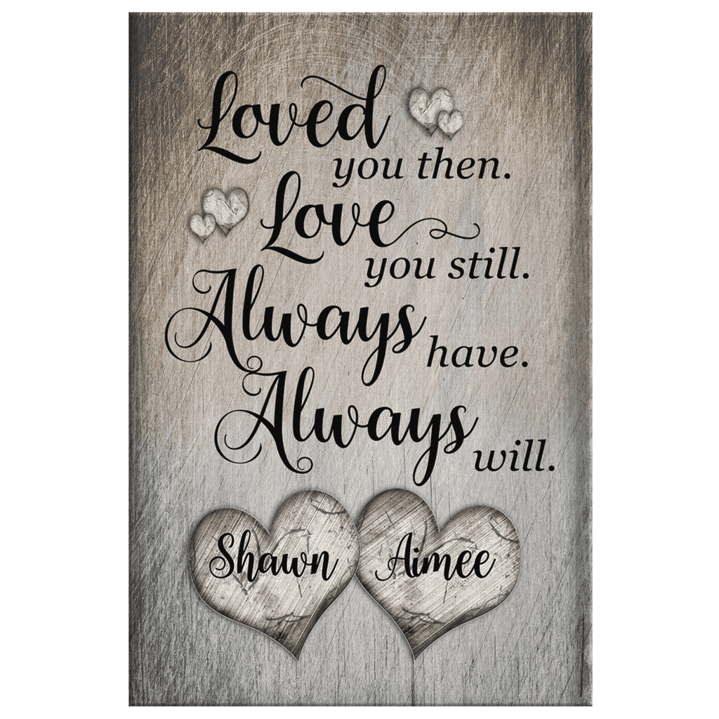 Personalized Loved You Then, Love You Still Premium Rustic Canvas