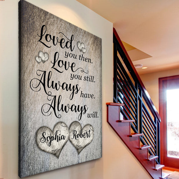 Personalized Loved You Then, Love You Still Premium Rustic Canvas