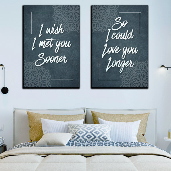 I Wish I Met You Sooner So I Could Love You Longer Canvas Wall Art Set – Couple Gift