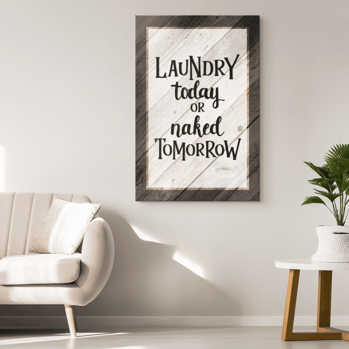 Laundry Today or Naked Tomorrow Premium Canvas