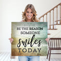 Be The Reason Someone Smiles Today Premium Canvas