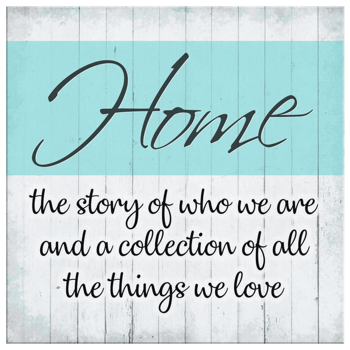 Home - All the Things We Love Premium Canvas