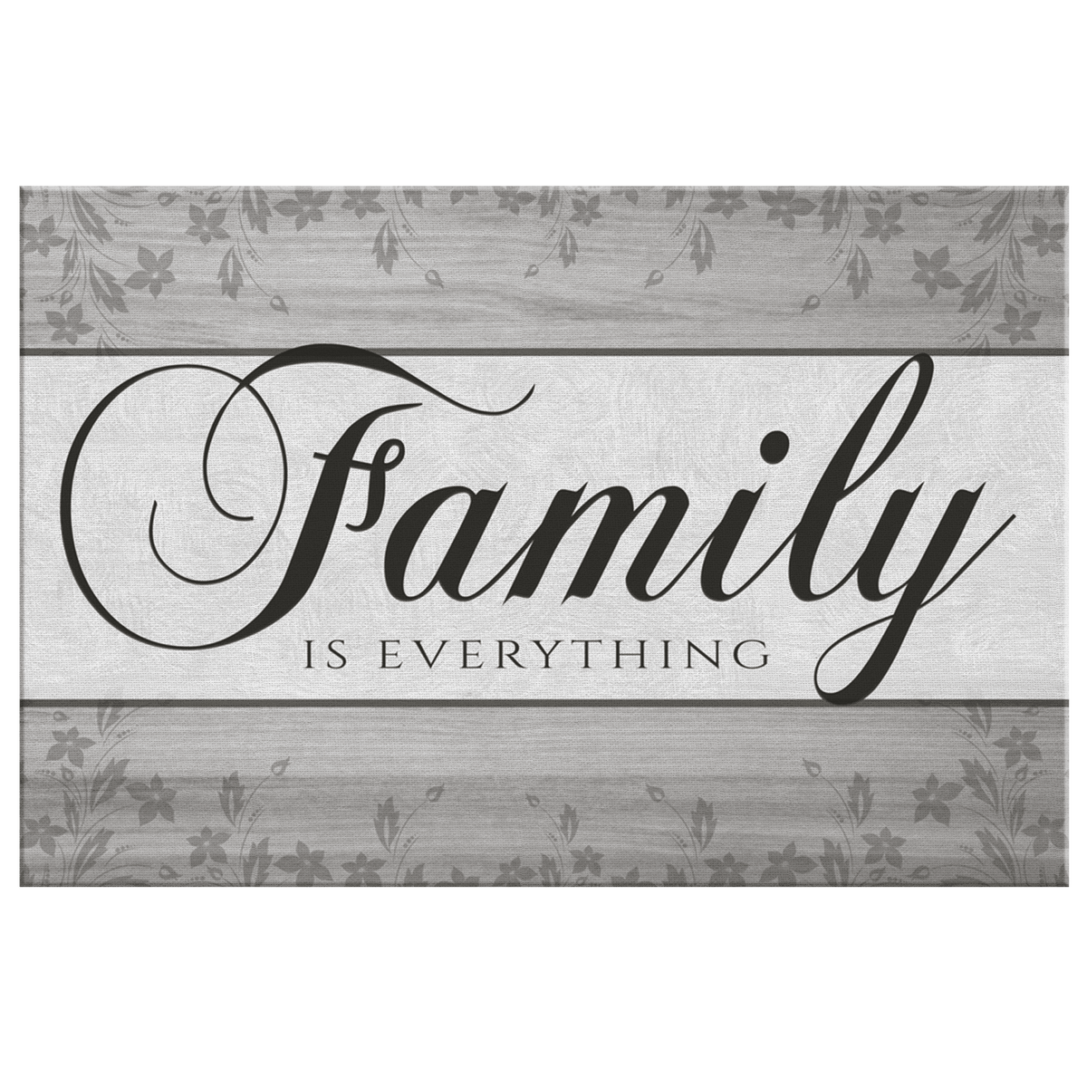 Family Is Everything Premium Gray Canvas