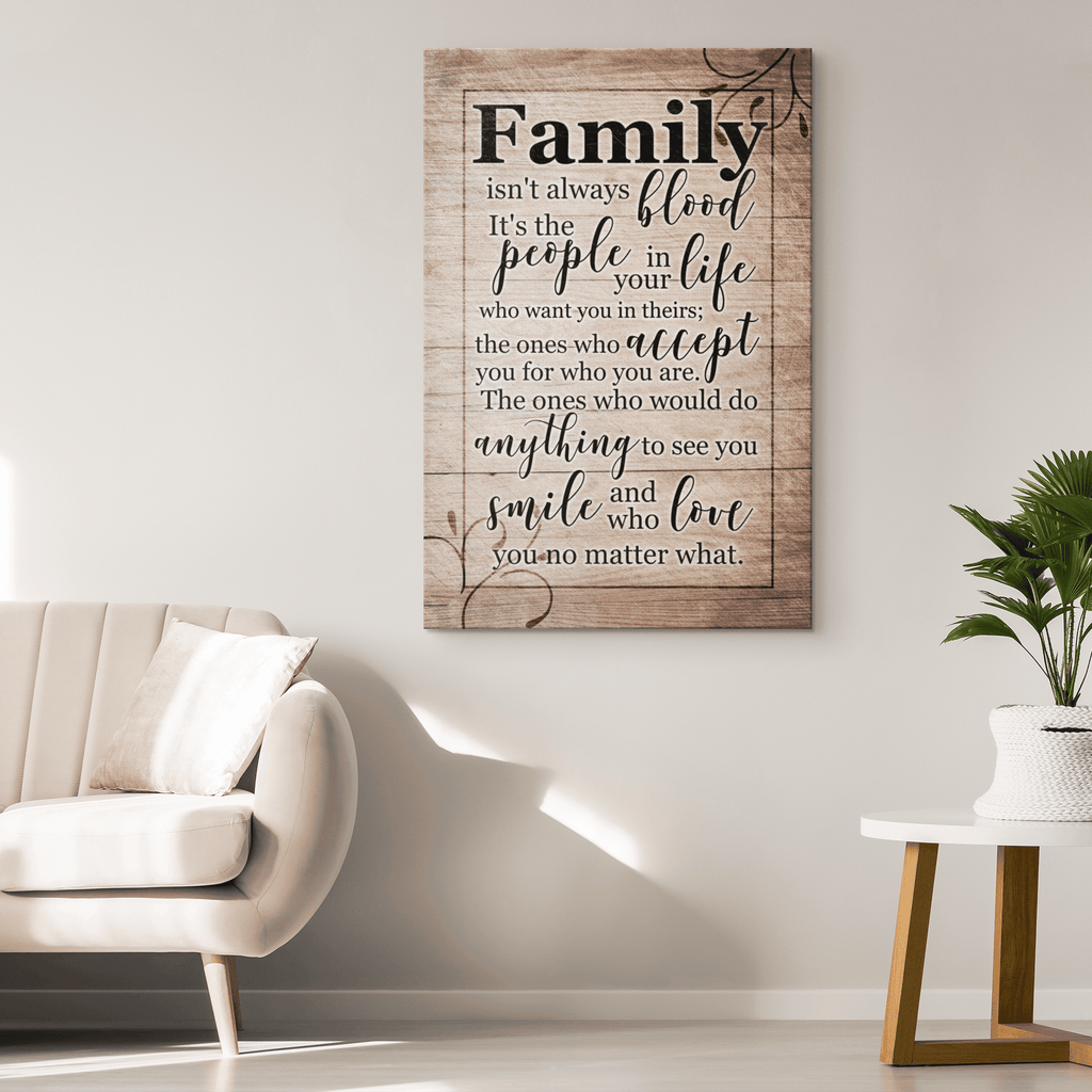Family Isnt Always Blood, Its The People In Your Life Premium Canvas