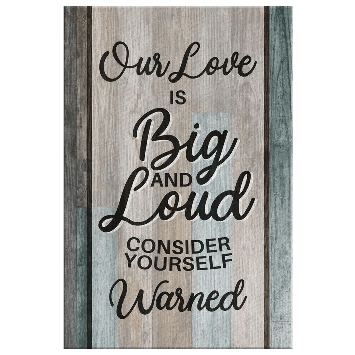 Our Love Is Big And Loud Premium Canvas