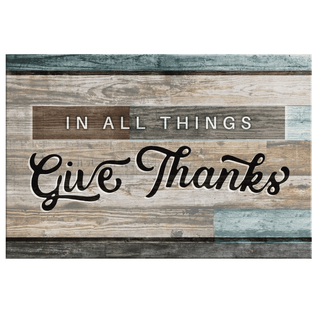 In All Things Give Thanks Premium Canvas