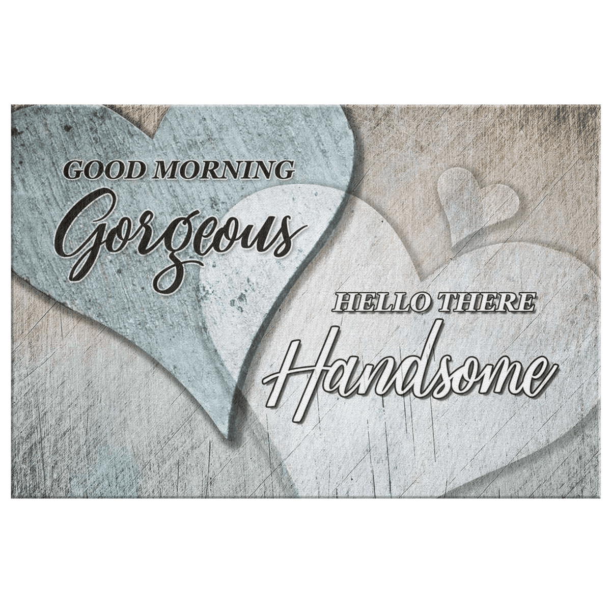 Good Morning Gorgeous - Hello There Handsome Canvas Wall Art – Couple Gift