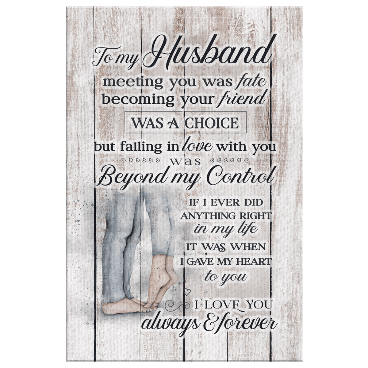 My Husband - I Love You Always & Forever Premium Canvas