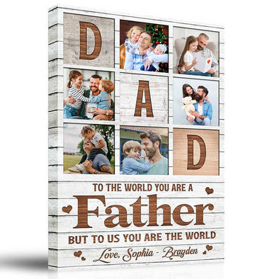Father's Day To The World You Are Father Custom Photo Canvas Wall Art