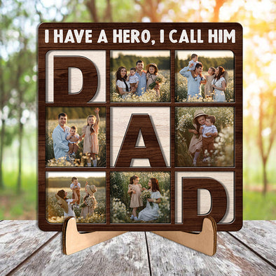 Personalized I Have I Have I Call Him Dad Wooden Plaque With Stand - Gift For Father