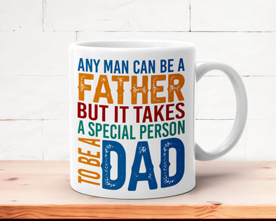Any Man Can Be Father For Father's Day Ceramic Mug 15oz