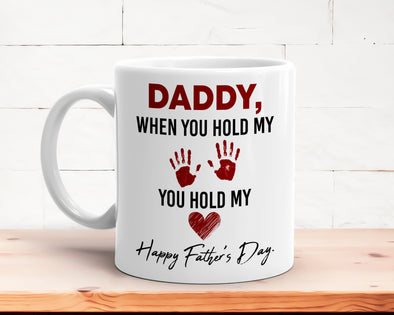 When You Hold My Hand Daddy For Father's Day Ceramic Mug 15oz