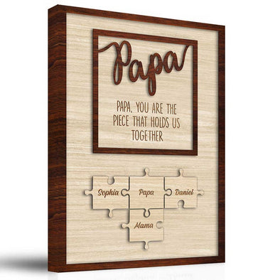 Papa You Are The Piece That Hold Us Together Matte Canvas